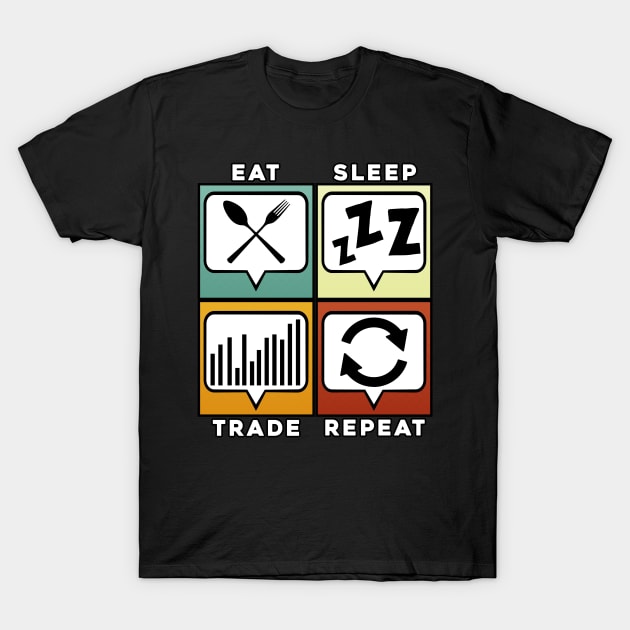 Eat Sleep Trade Repeat Funny Trading & Investing T-Shirt by theperfectpresents